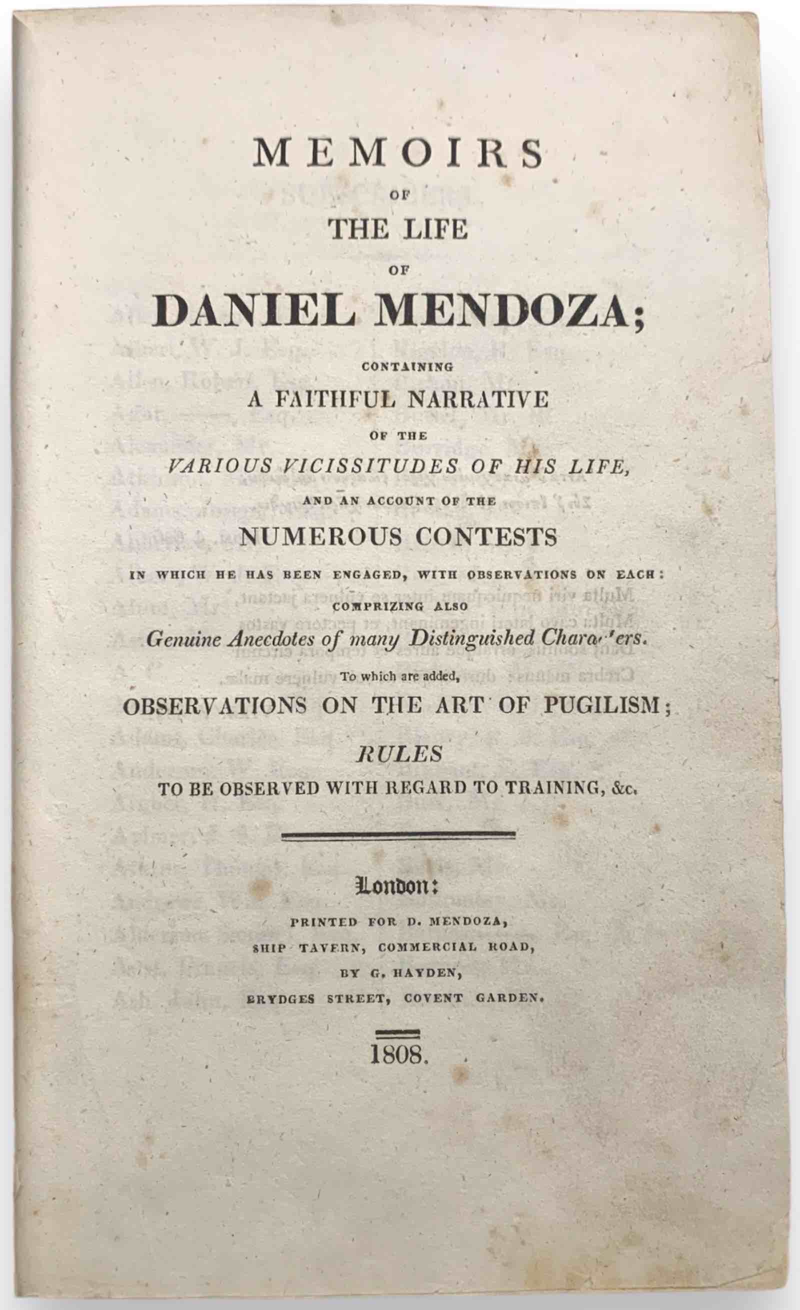 Memoirs of the Life of Daniel Mendoza; Containing a Faithful Narrative of the Various Vicissitudes of His Life, and an Account of the Numerous Contests