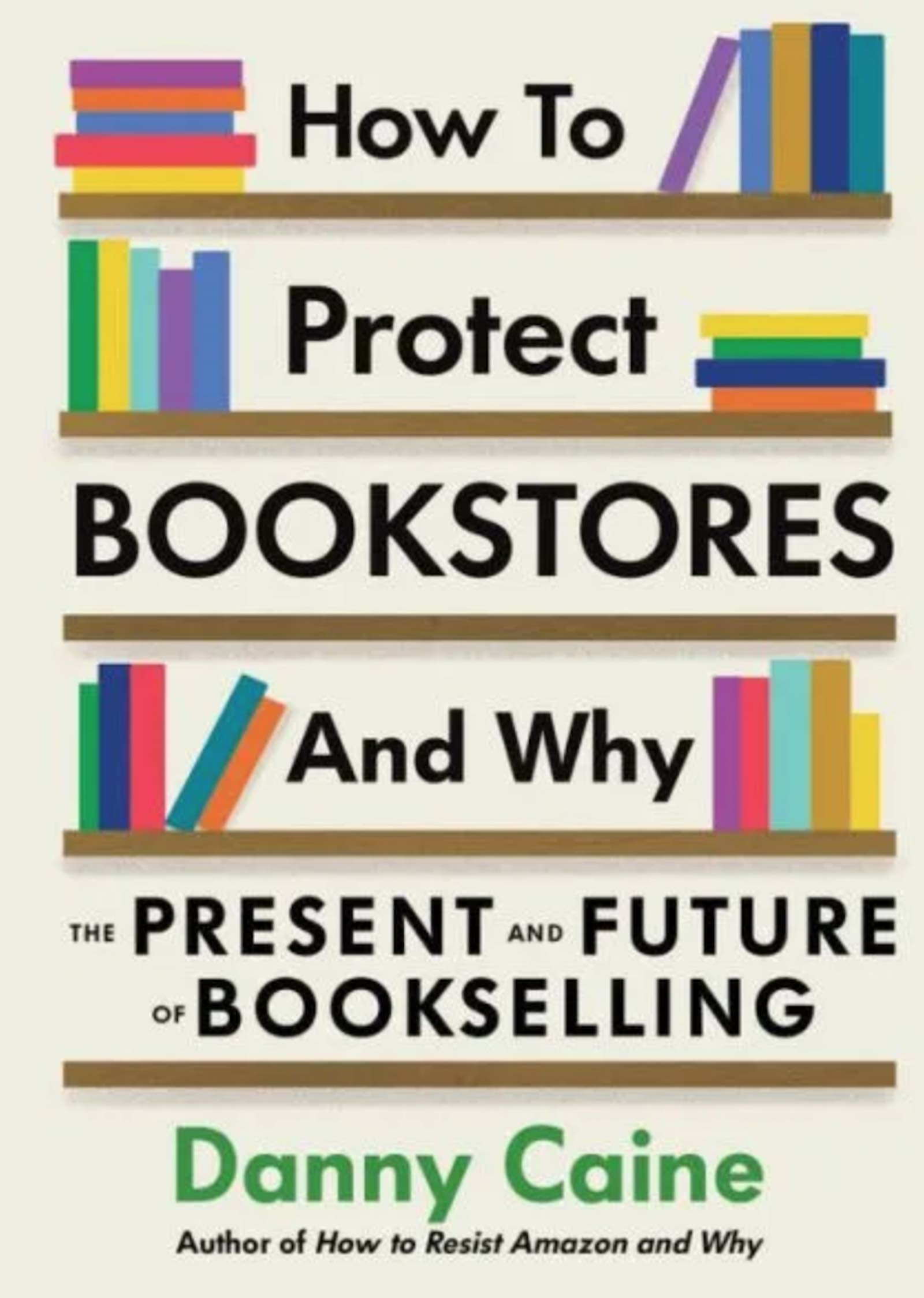 How to Protect Bookstores and Why: The Present and Future of Bookselling