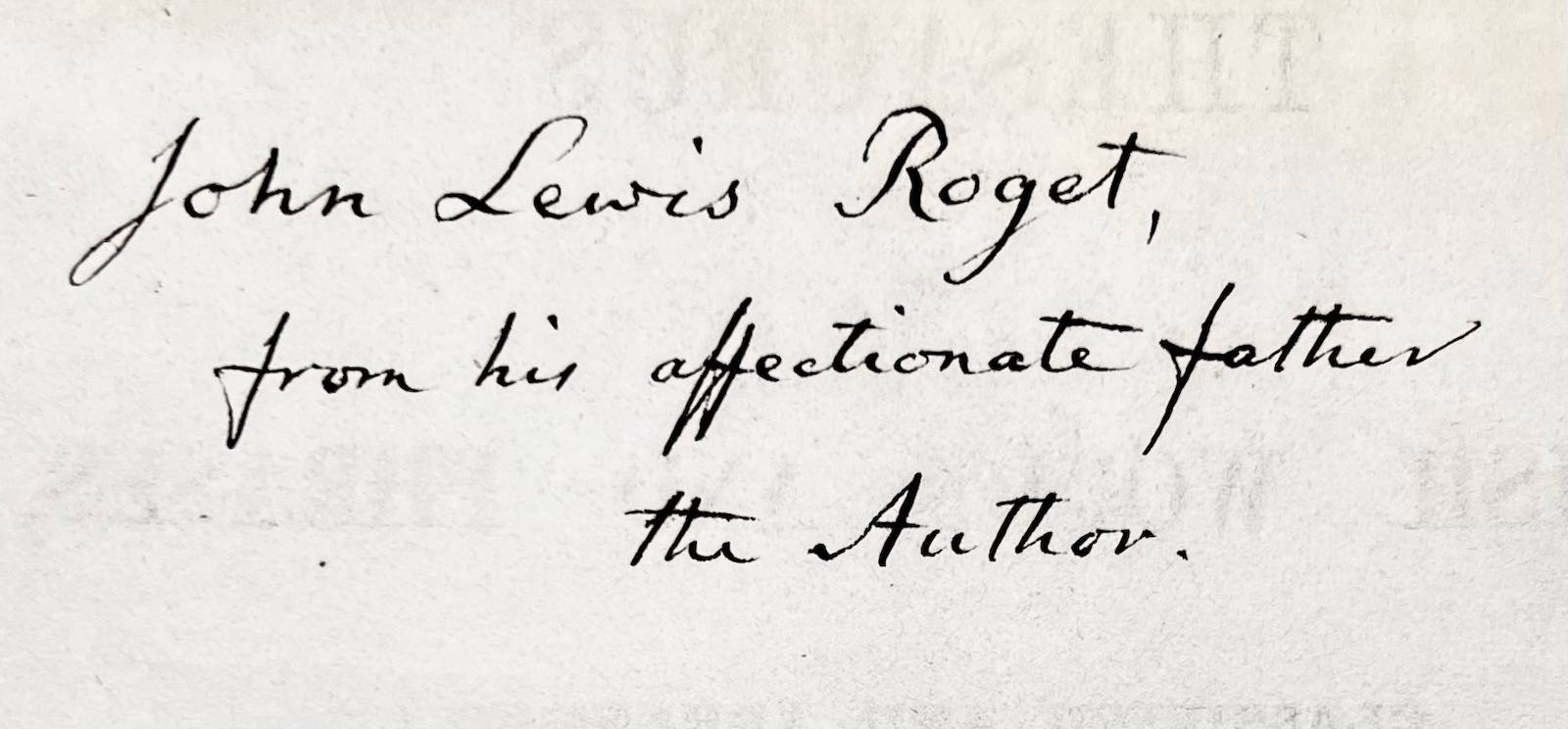 Inscription to his son by Peter Mark Roget. Thesaurus of English Words and Phrases. London: Longman,  Brown et al., 1852.