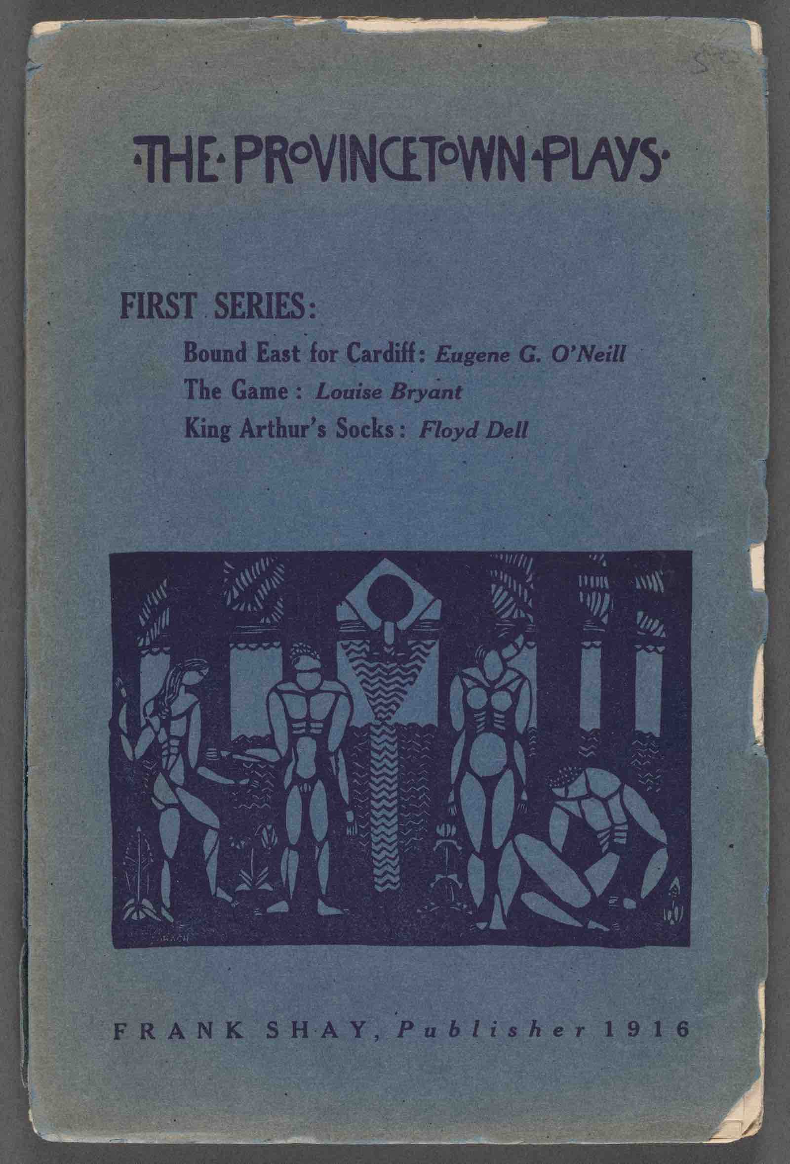 Louise Bryant, Floyd Dell, and Eugene O’Neill (Authors) The Provincetown Plays. First Series New York: Frank Shay, 1916