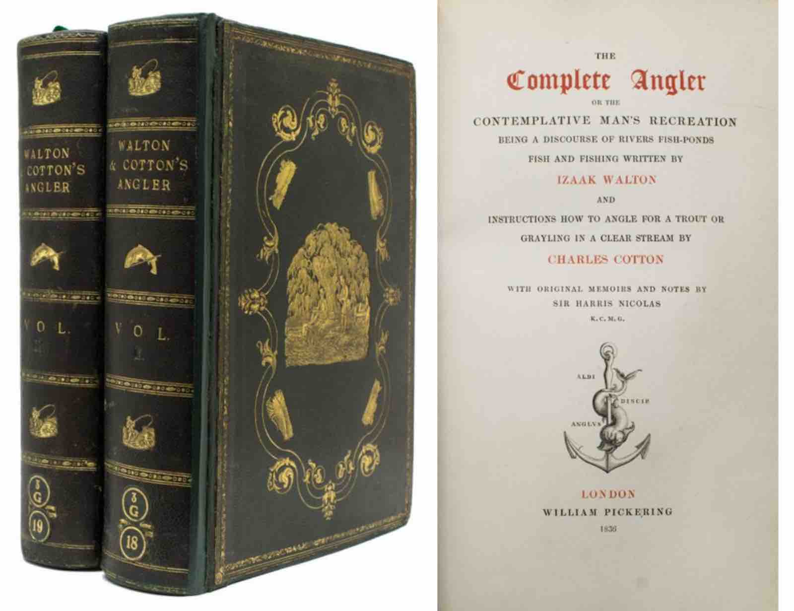 The Complete Angler or Contemplative Man's Recreation by Izaac Walton with Original Memoirs and Notes by Sir Harris Nicolas