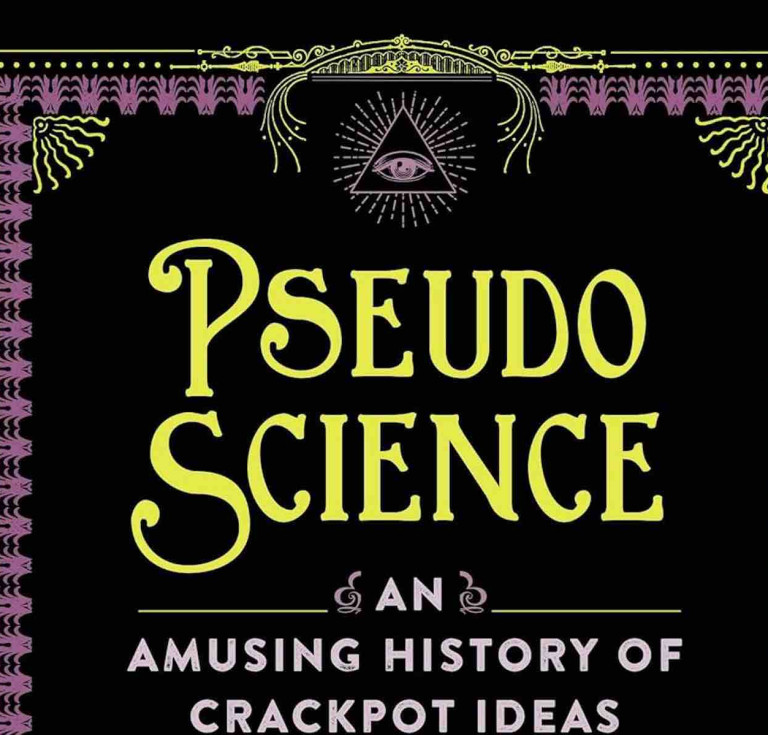 The cover of Pseudoscience: An Amusing History of Crackpot Ideas and Why We Love Them